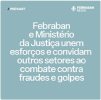 Febraban e Ministério da Justiça unem esforços e convidam outros setores ao combate contra fraudes e golpes